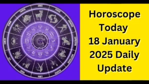 Horoscope Today: 18 January 2025 Daily Update