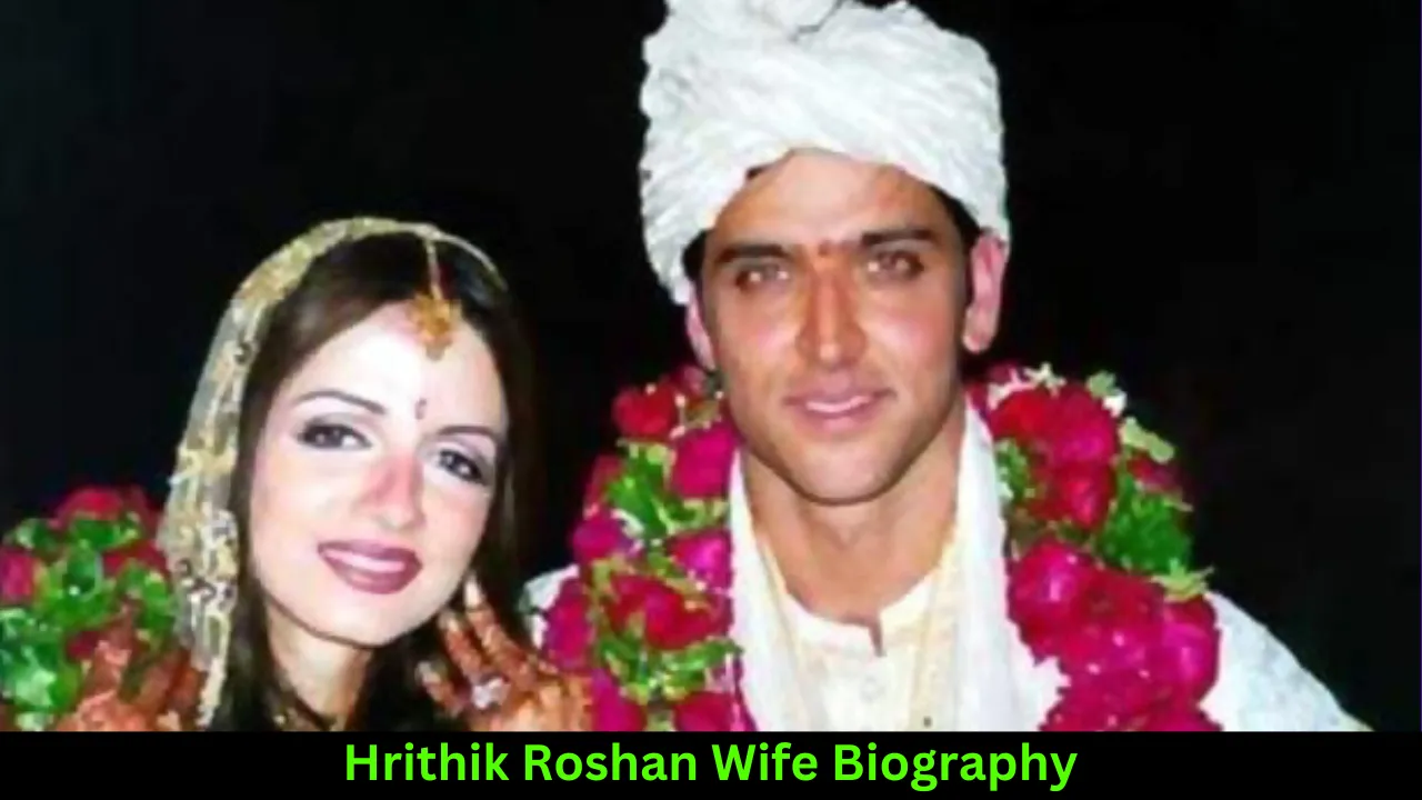 Hrithik Roshan Wife Biography​