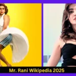 Mr. Rani Wikipedia 2025