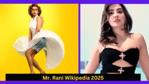 Mr. Rani Wikipedia 2025