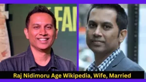 Raj Nidimoru Age Wikipedia, Wife, Married