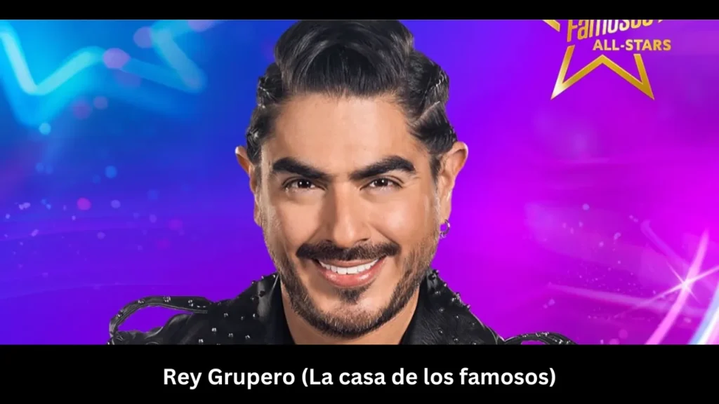 Rey Grupero (La casa de los famosos)