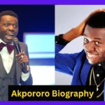 Akpororo Biography