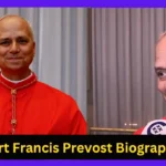 Robert Francis Prevost Biography