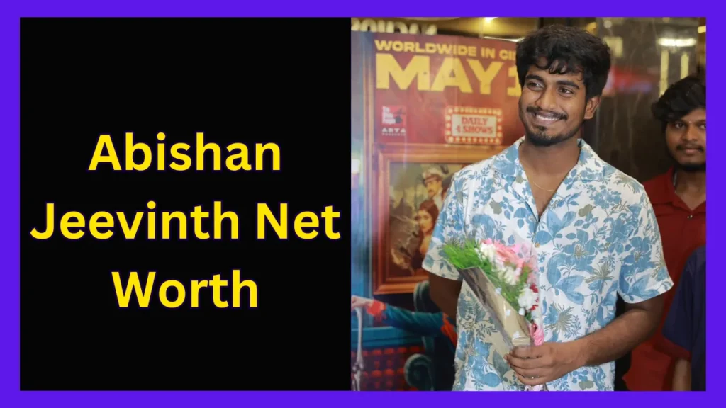 Abishan Jeevinth Net Worth