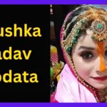 Anushka Yadav Biodata