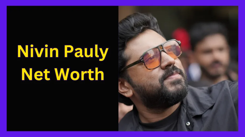 Nivin Pauly Net Worth